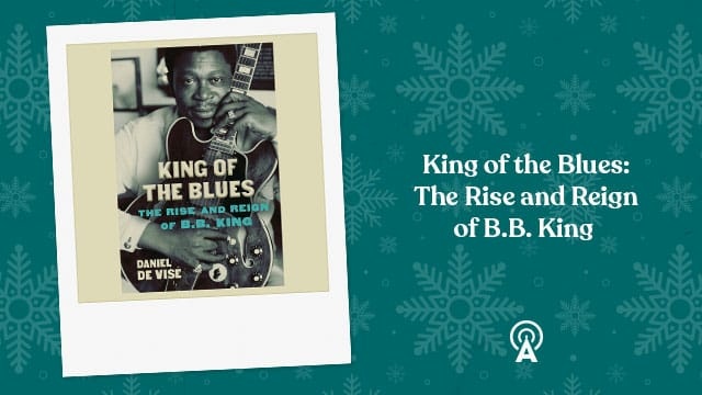 King of the Blues : L'ascension et le règne de BB King