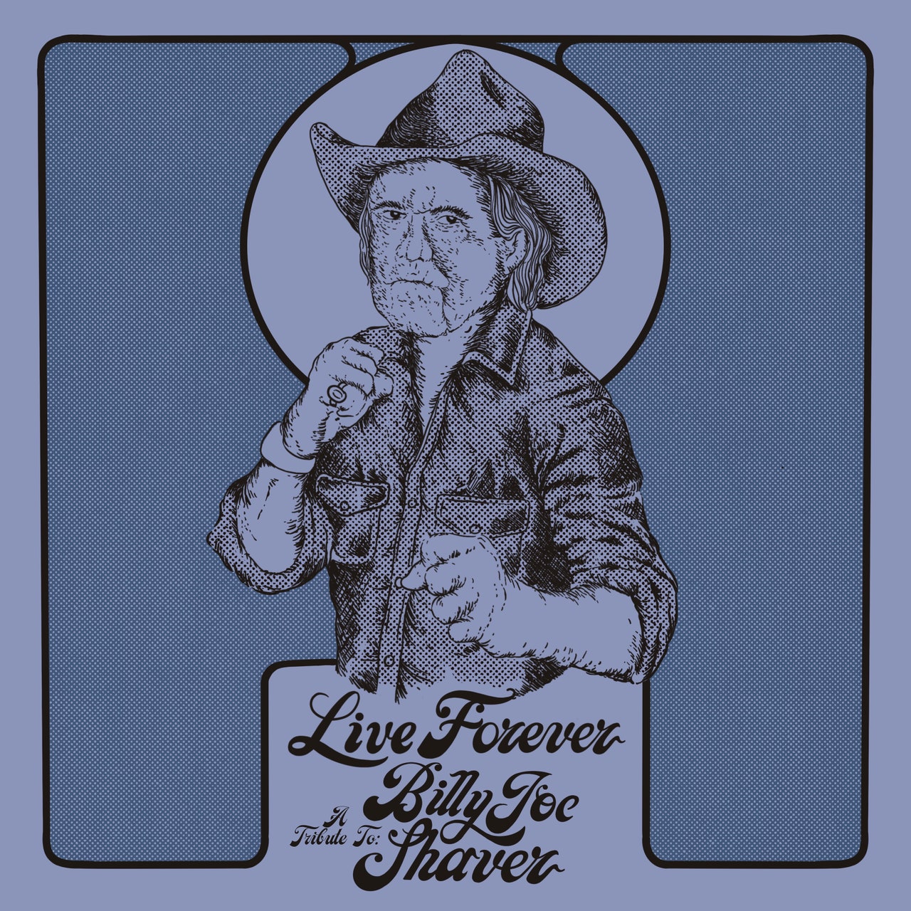 Live Forever : Hommage à Billy Joe Shaver