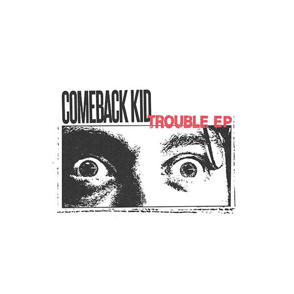 COMEBACK KID – Trouble